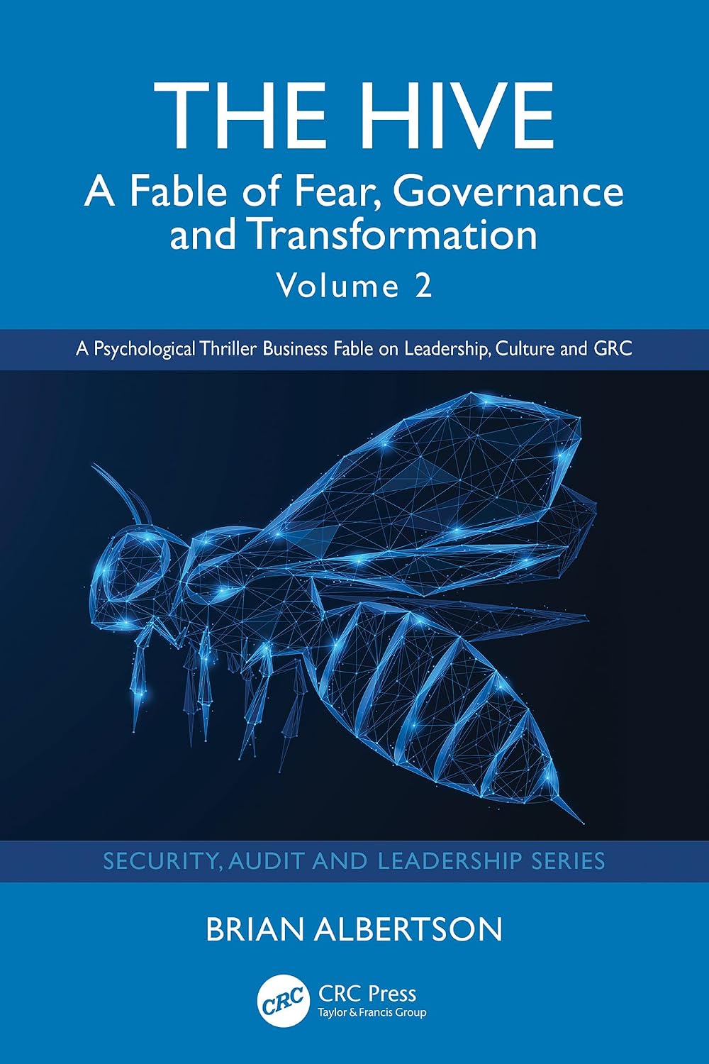 The Hive: A Fable of Fear, Governance and Transformation, Volume 2 (Security, Audit and Leadership Series) (English Edition) baixar livro de graça