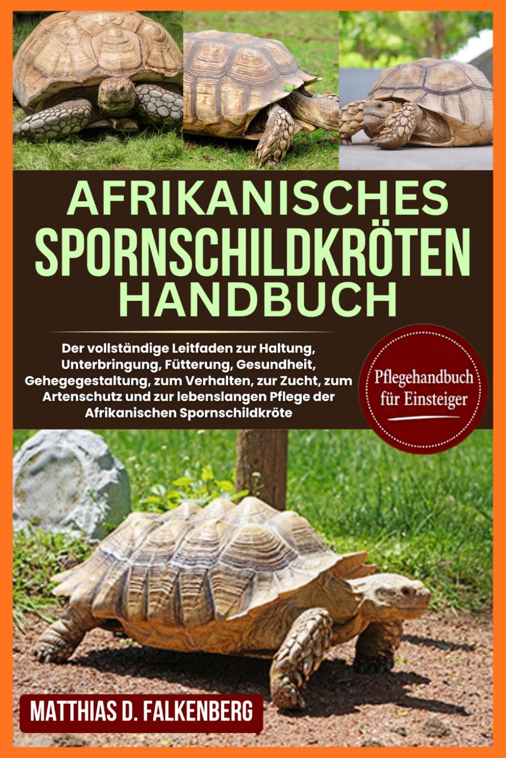 Afrikanisches Spornschildkröten-Handbuch: Der vollständige Leitfaden zur Haltung, Unterbringung, Fütterung, Gesundheit, Gehegegestaltung, zum... Pflege der Afrikanischen Spornschildkröte baixar o livro de graça