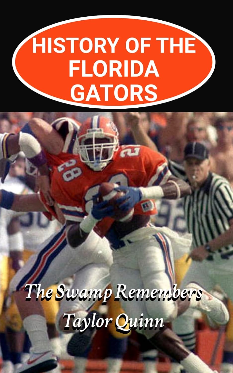 History of the Florida Gators College Football Program: The Swamp Remembers Captures the History from Inception to the Present Day (The Foundation Series) baixar o livro de graça