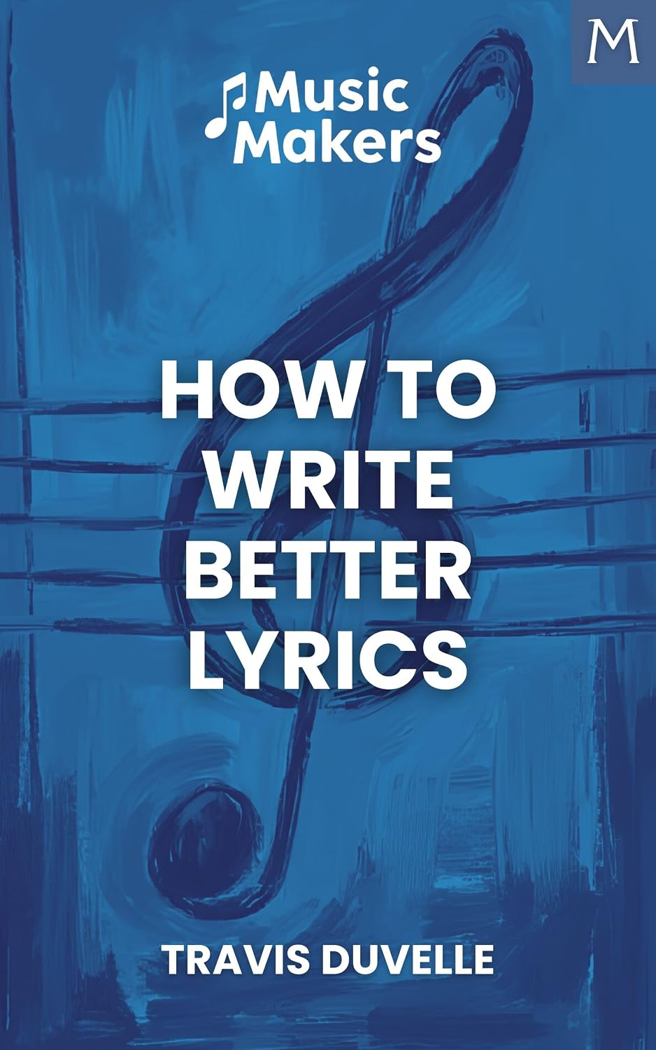Music Makers: How to Write Better Lyrics (English Edition) baixar o livro de graça