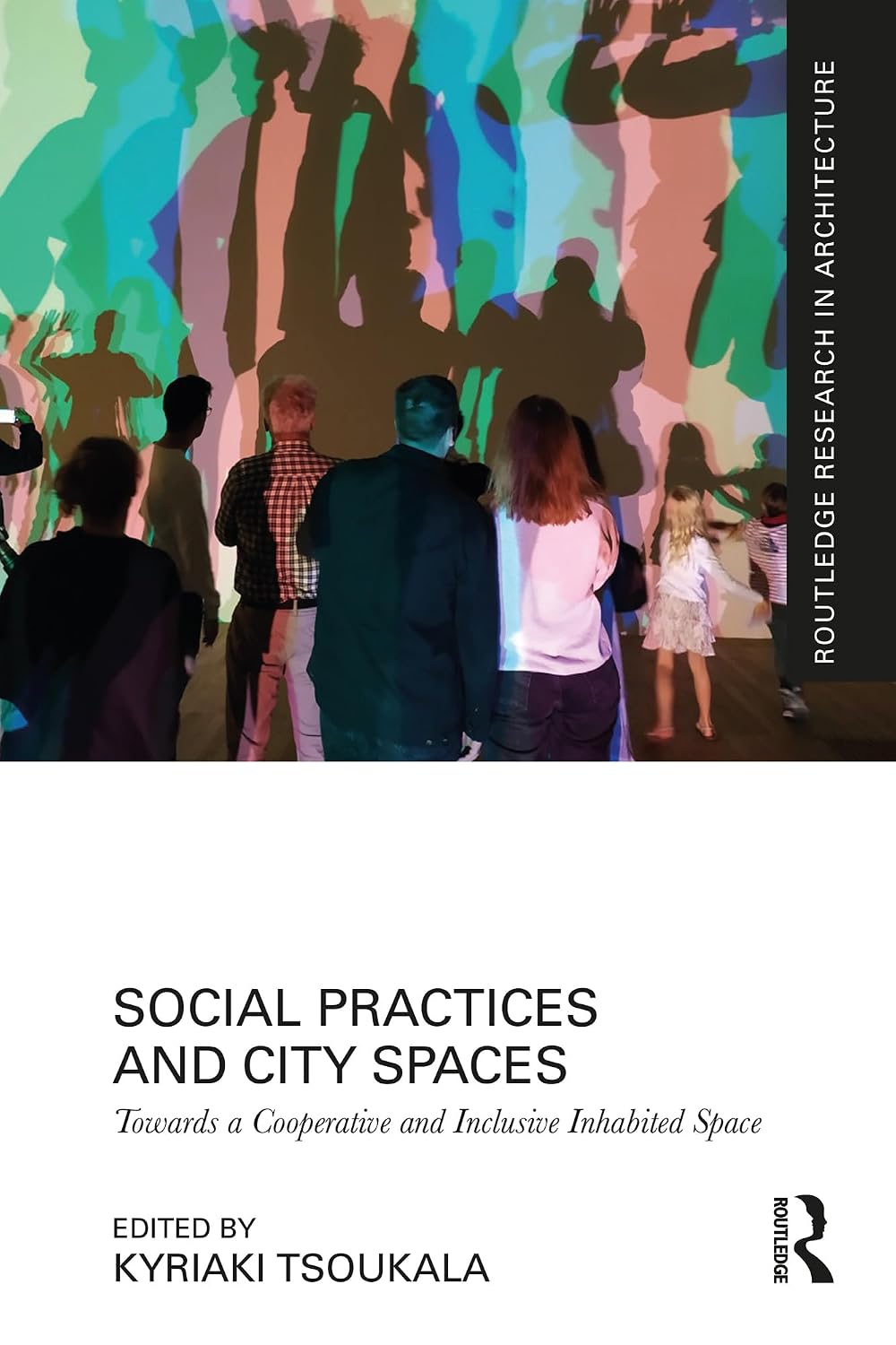 ler totalmente Social Practices and City Spaces: Towards a Cooperative and Inclusive Inhabited Space (Routledge Research in Architecture) (English Edition)