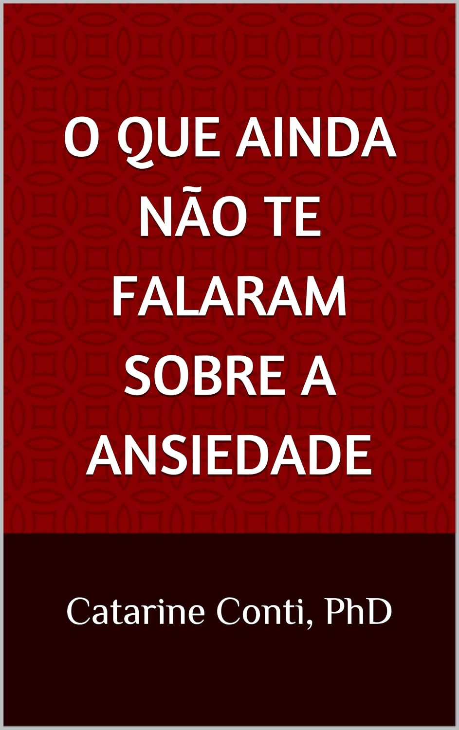 ler totalmente O QUE AINDA NÃO TE FALARAM SOBRE A ANSIEDADE