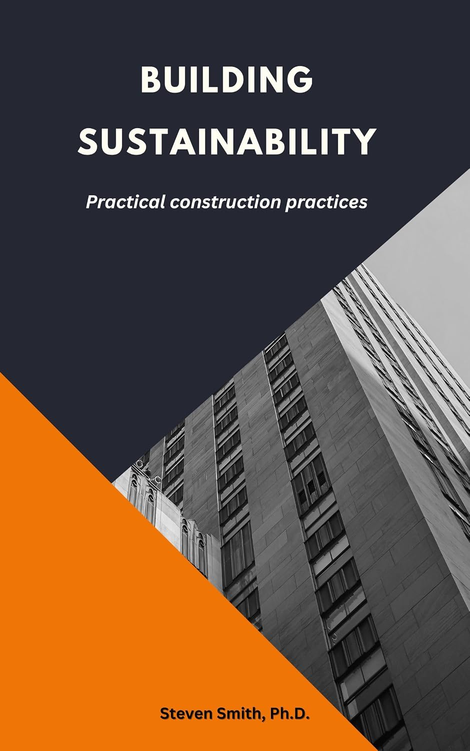 BUILDING SUSTAINABILITY: PRACTICAL CONSTRUCTION PRACTICES (English Edition) baixar o livro de graça