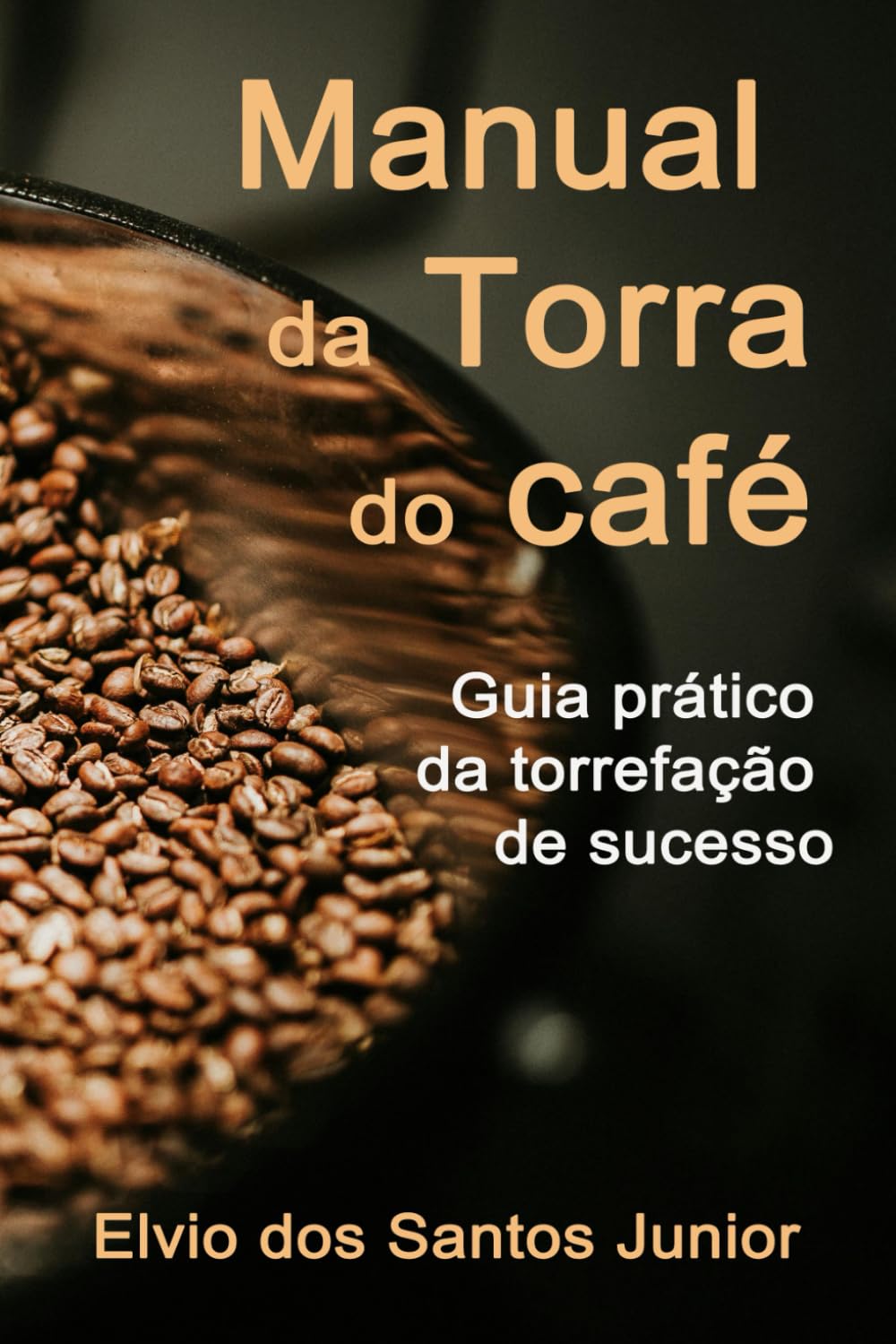 Manual da torra do café: Guia prático da torrefação de sucesso (Portuguese Edition) baixar o livro de graça