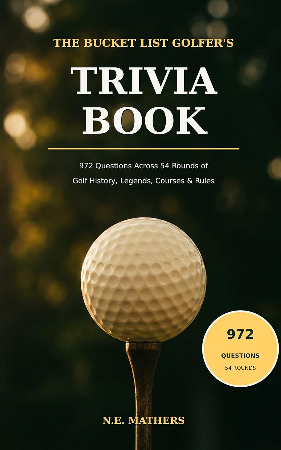 The Bucket List Golfer's Trivia Book: 972 Questions Across 54 Rounds of Golf History, Legends, Courses, Rules & More — Score Yourself Against Par (English Edition) baixar o livro de graça