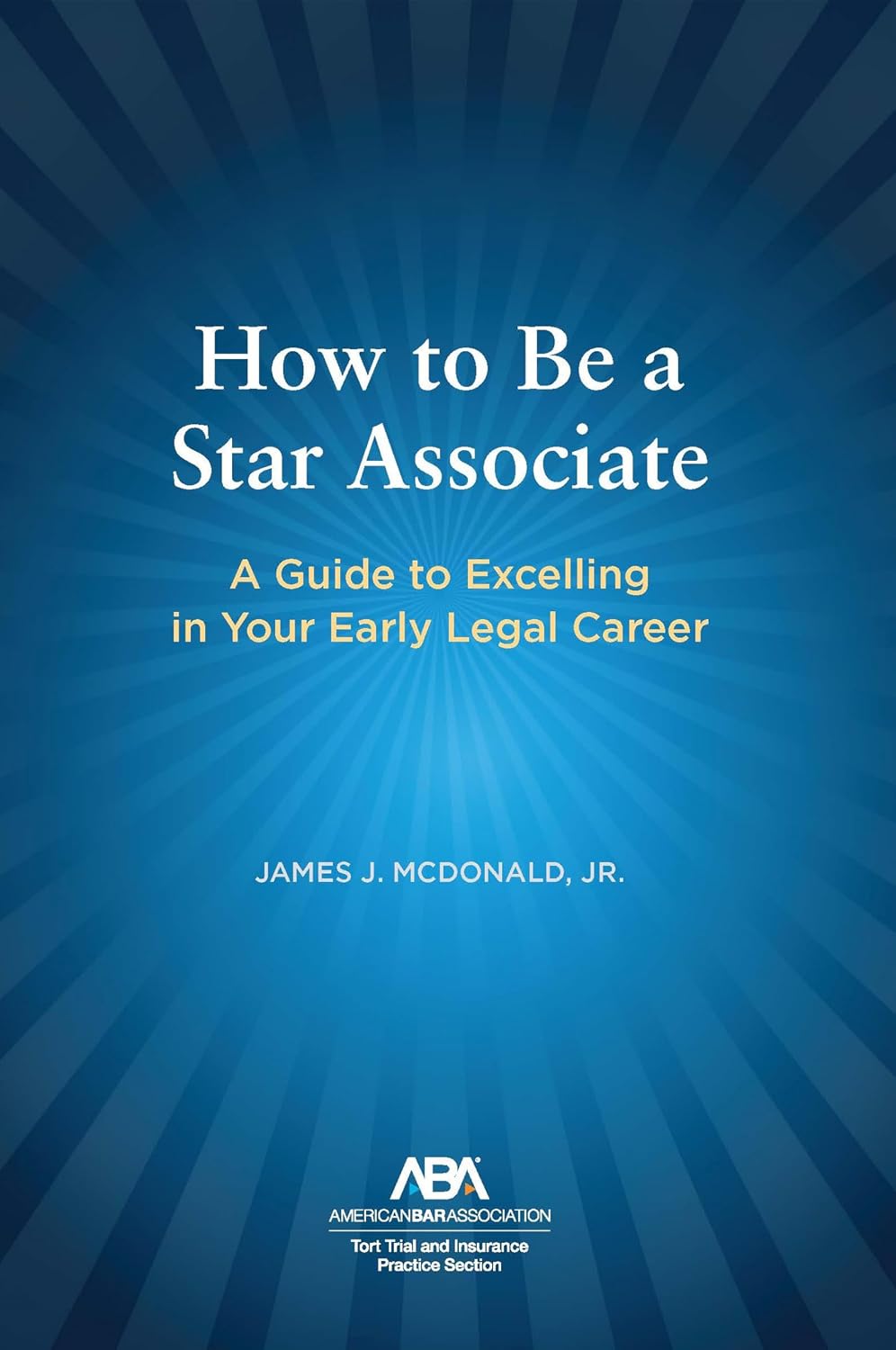 How to Be a Star Associate: A Guide to Excelling in Your Early Legal Career baixar livro de graça