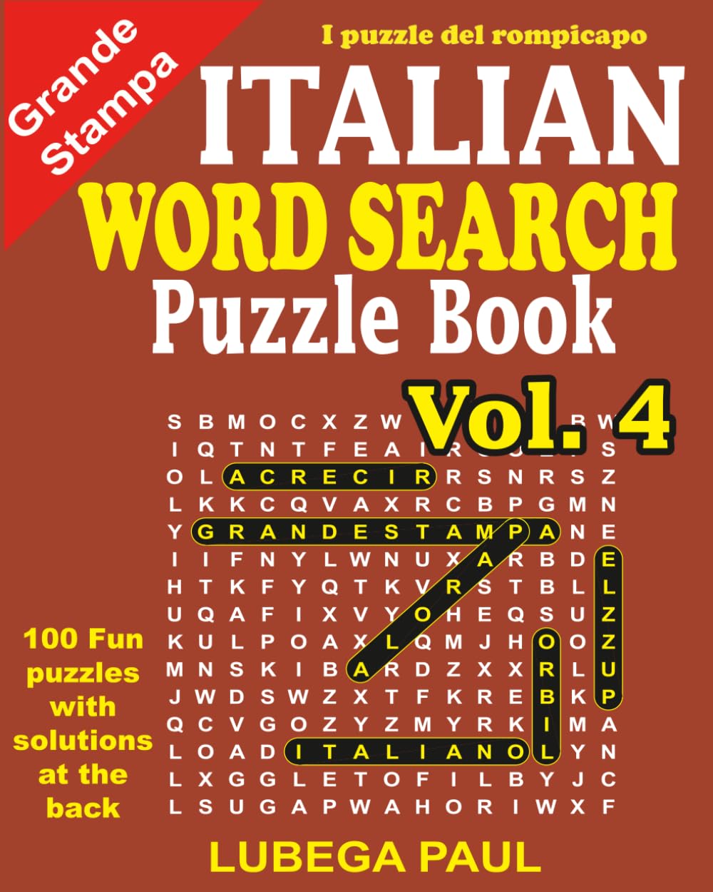 GRANDE STAMPA ITALIAN WORD SEARCH PUZZLE BOOK VOL. 4: 100 puzzle stimolanti per il cervello per adulti con ore di intrattenimento senza fine (edizione italiana). (Italian Edition) baixar livro de graça