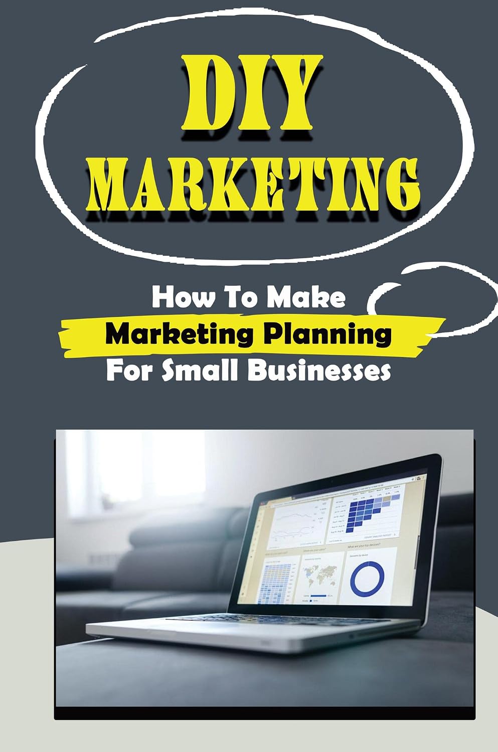 DIY Marketing: How To Make Marketing Planning For Small Businesses (English Edition)