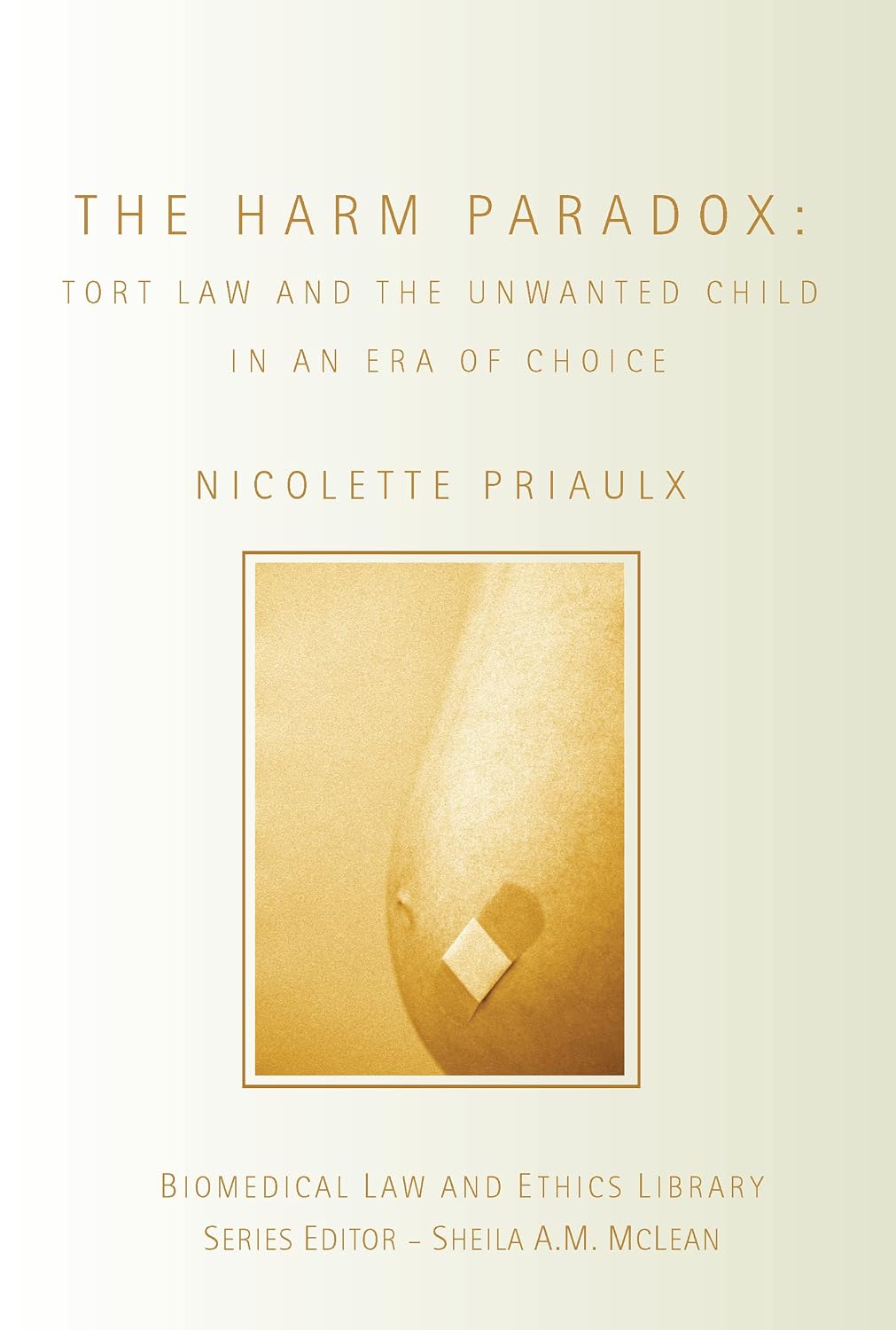 ler totalmente The Harm Paradox: Tort Law and the Unwanted Child in an Era of Choice (Biomedical Law and Ethics Library) (English Edition)