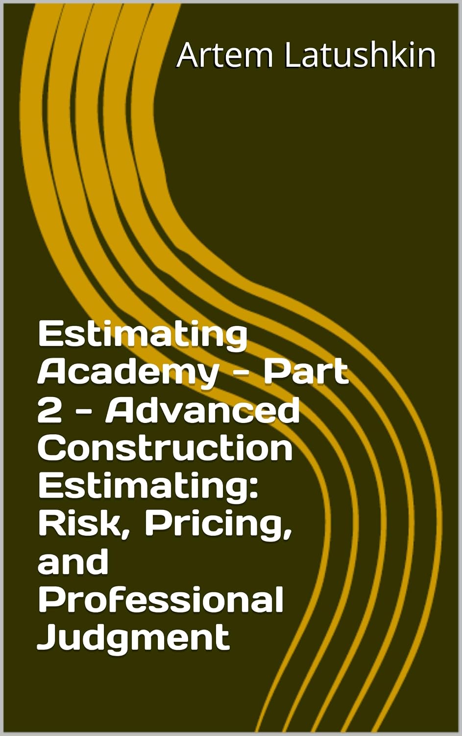 ler totalmente Estimating Academy - Part 2 - Advanced Construction Estimating: Risk, Pricing, and Professional Judgment (English Edition)