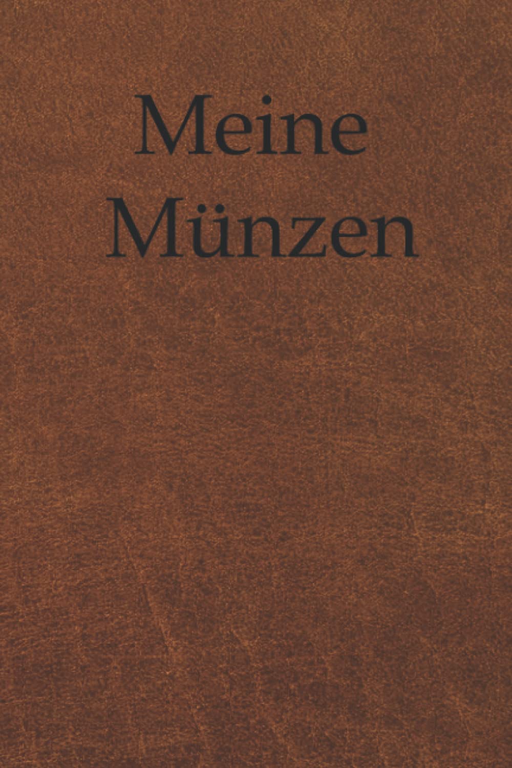 Meine Münzen - Münzbuch für Münzsammler, Geschenk für Münz-Sammler, notiere dir deinen Münzbestand, 120 Seiten (German Edition) baixar livro de graça