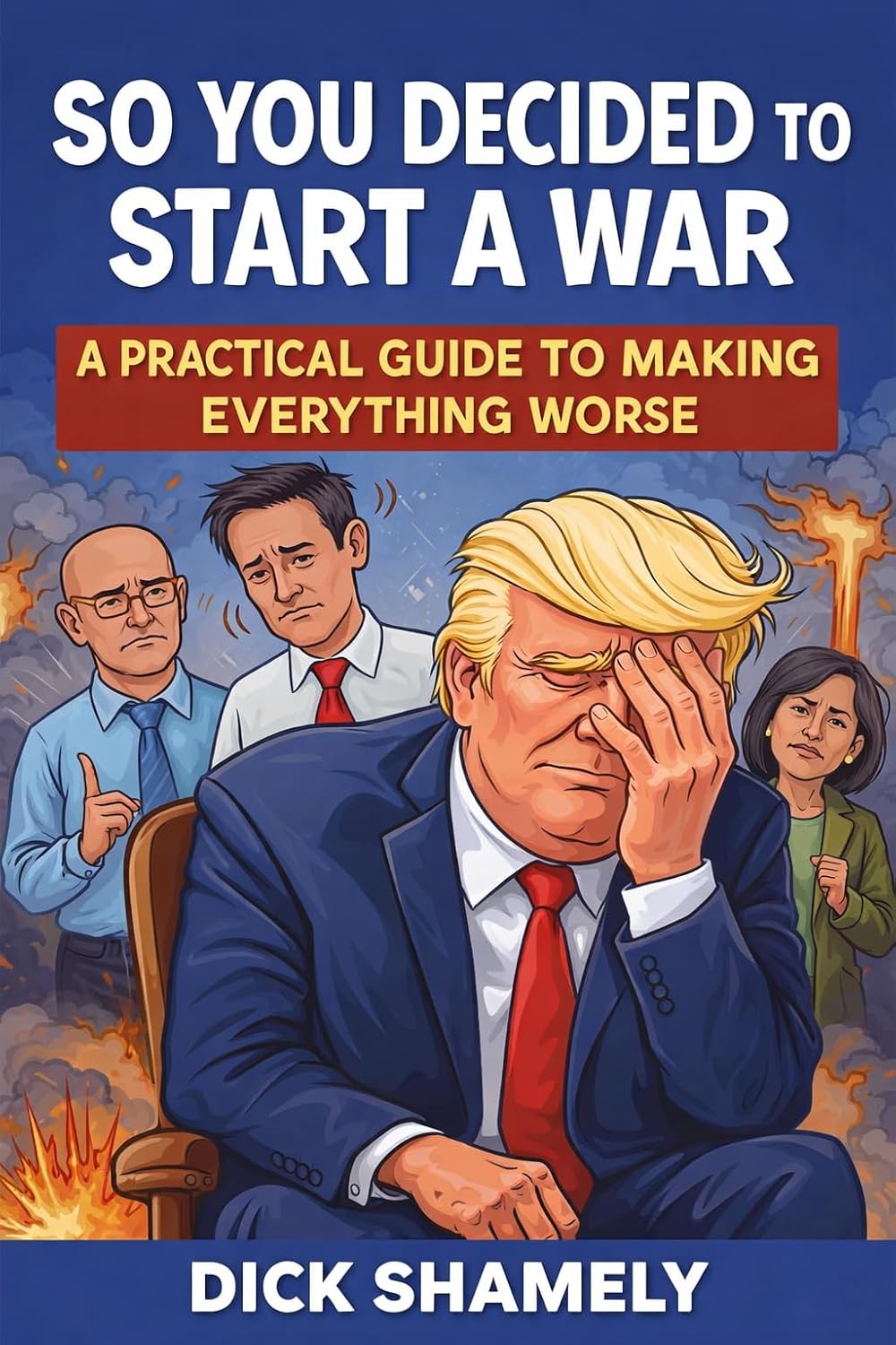 capítulo por capítulo baixar So You Decided to Start a War: A Practical Guide to Making Everything Worse (English Edition)