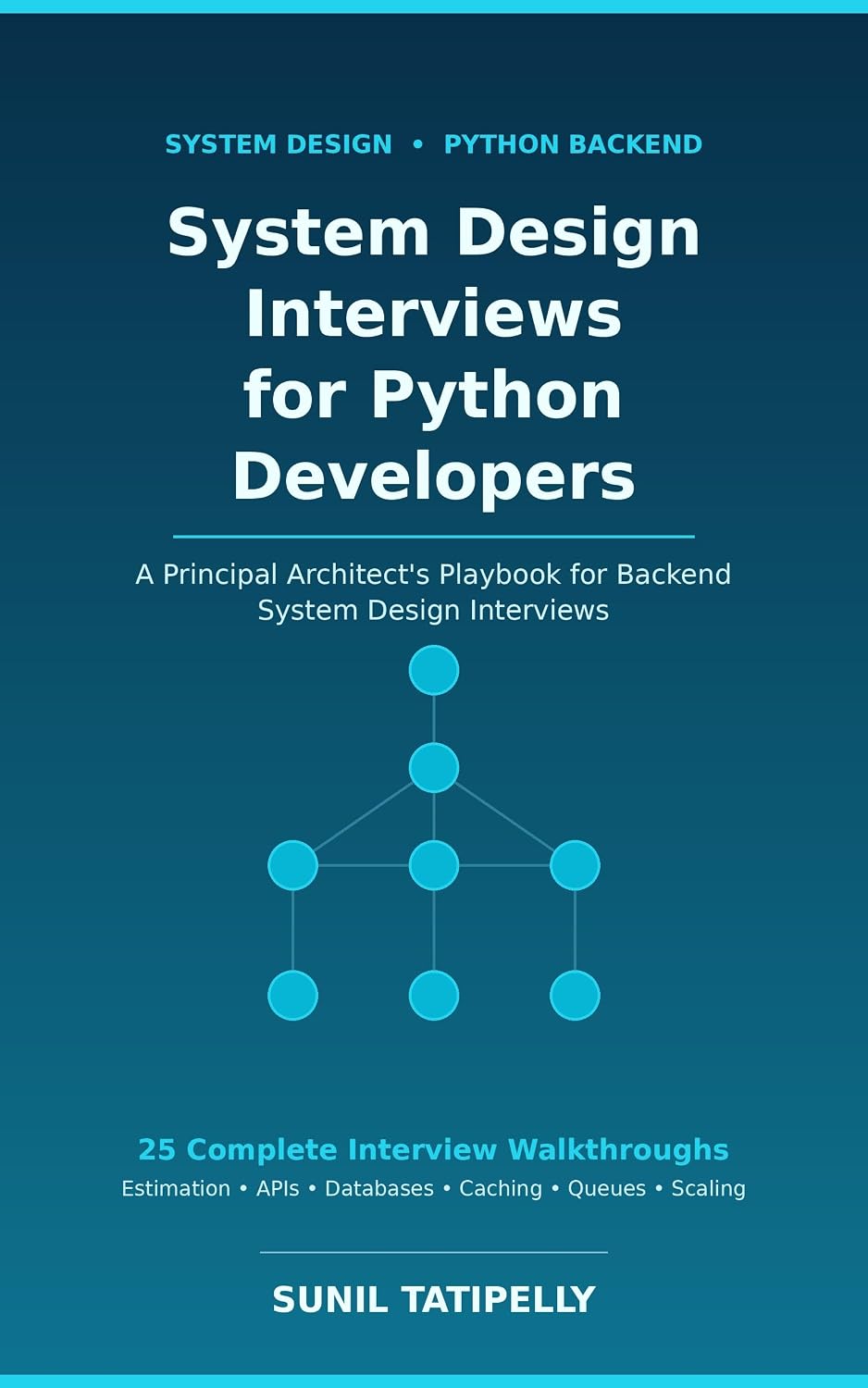 System Design Interviews for Python Developers: A Principal Architect's Playbook for Backend System Design Interviews (English Edition)