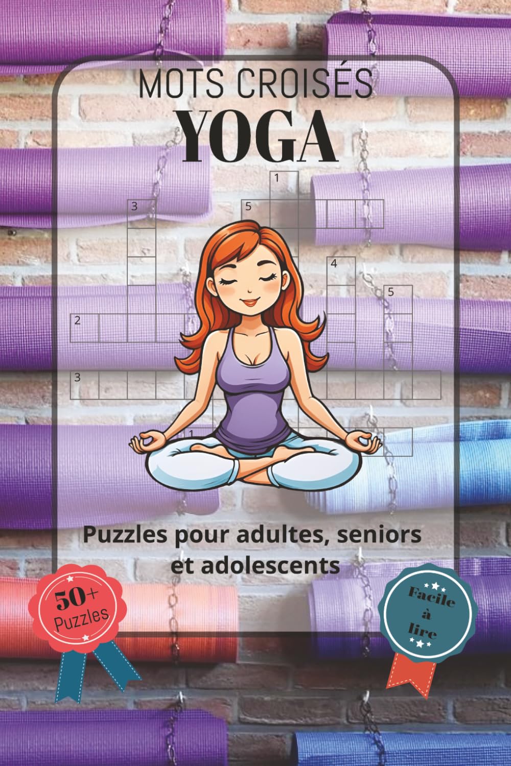 Mots Croisés Yoga: Police facile à lire, comprenant des thèmes autour du yoga, du bien-être, de la méditation, de la relaxation, de la respiration,... 120 pages | Plus de 50 (French Edition) baixar livro de graça