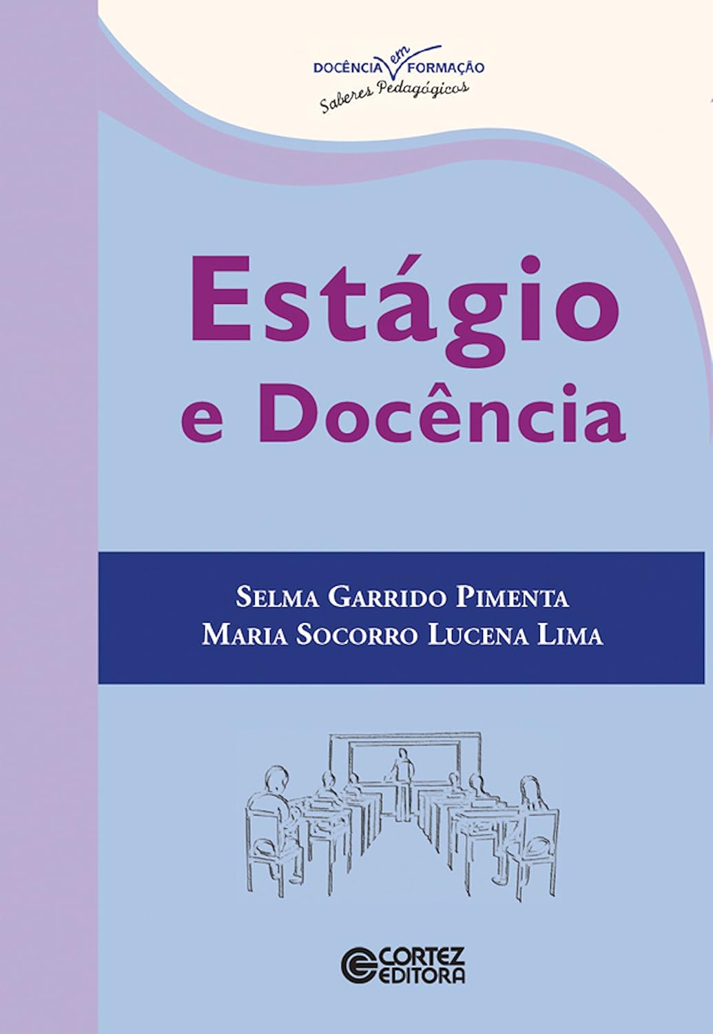 Estágio e docência (Coleção Dociencia em Formação - Saberes Pedagógicos)