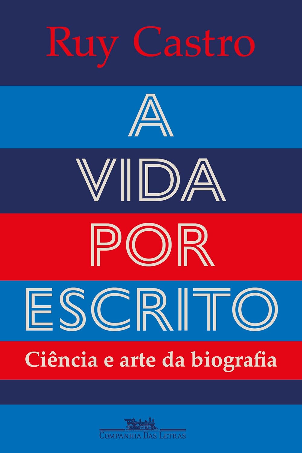 A vida por escrito: Ciência e arte da biografia