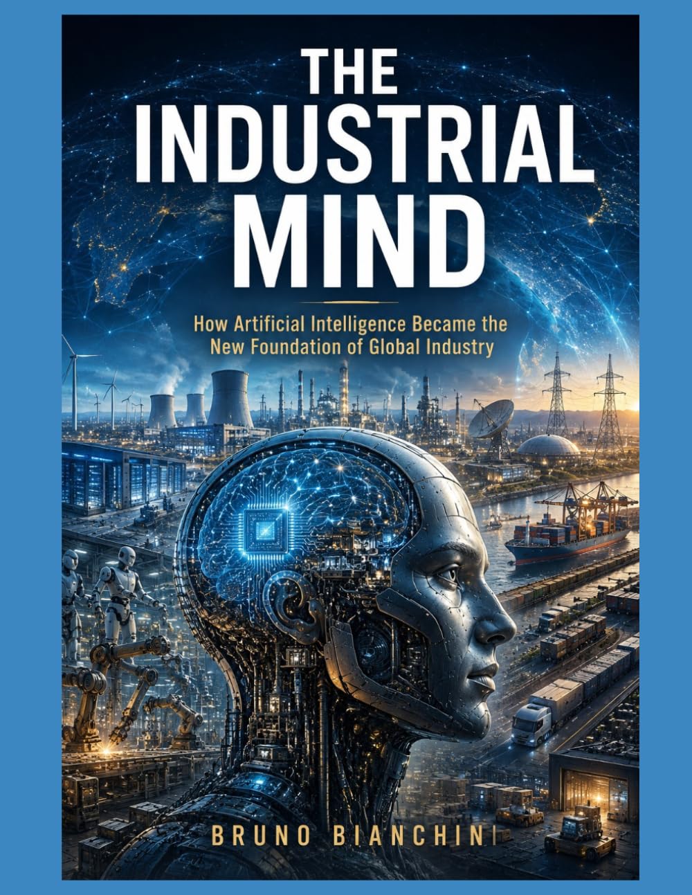 The Industrial Mind: How Artificial Intelligence Became the New Foundation of Global Industry baixar o livro de graça