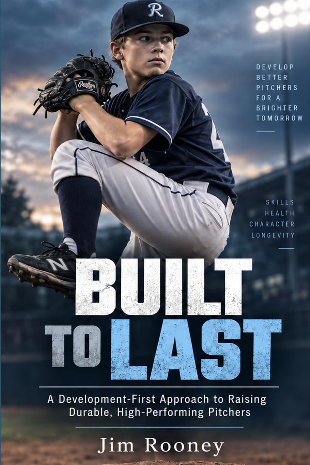 Built to Last: A Development-First Approach to Raising Durable, High-Performing Pitchers baixar livro de graça