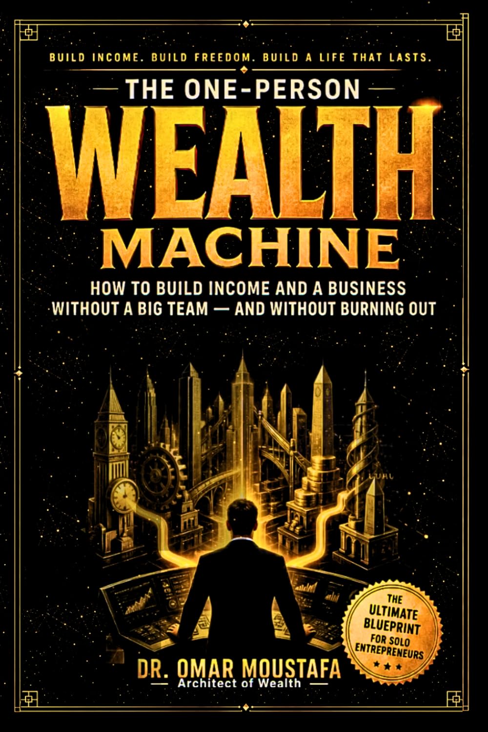 ler totalmente The One-Person Wealth Machine: How to Build Income and a Business Without a Big Team - and Without Burning Out: 3