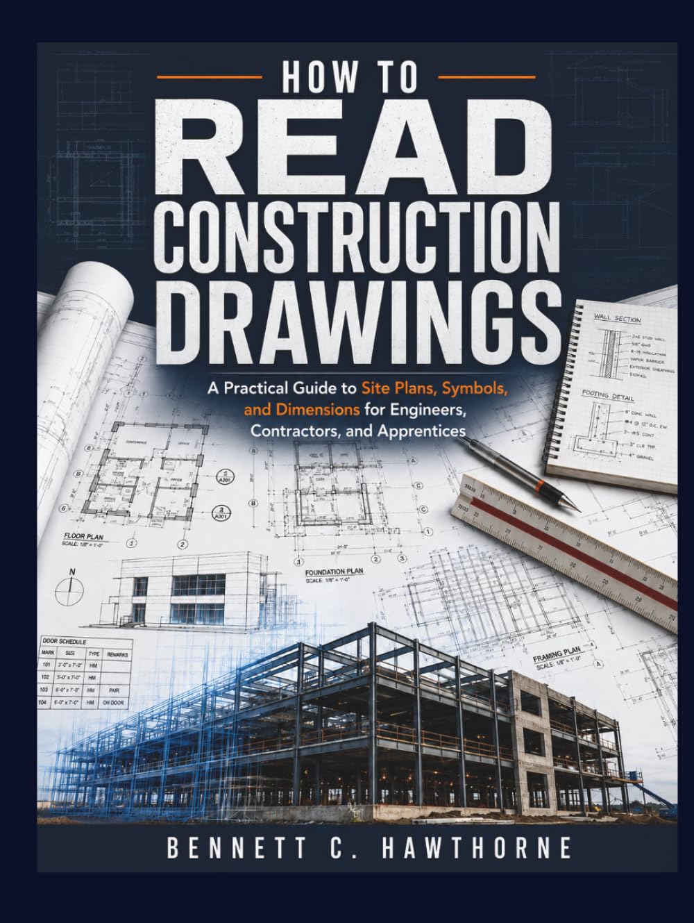 ler totalmente How to Read Construction Drawings: A Practical Guide to Site Plans, Symbols, and Dimensions for Engineers, Contractors, and Apprentices (The Practical Engineering Series)