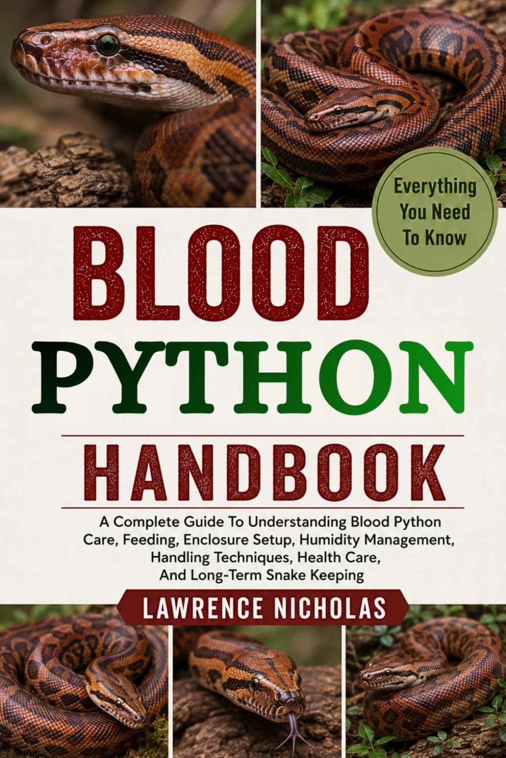 Blood Python Handbook: A Complete Guide To Understanding Blood Python Care, Feeding, Enclosure Setup, Humidity Management, Handling Techniques, Health Care, And Long-Term Snake Keeping baixar o livro de graça