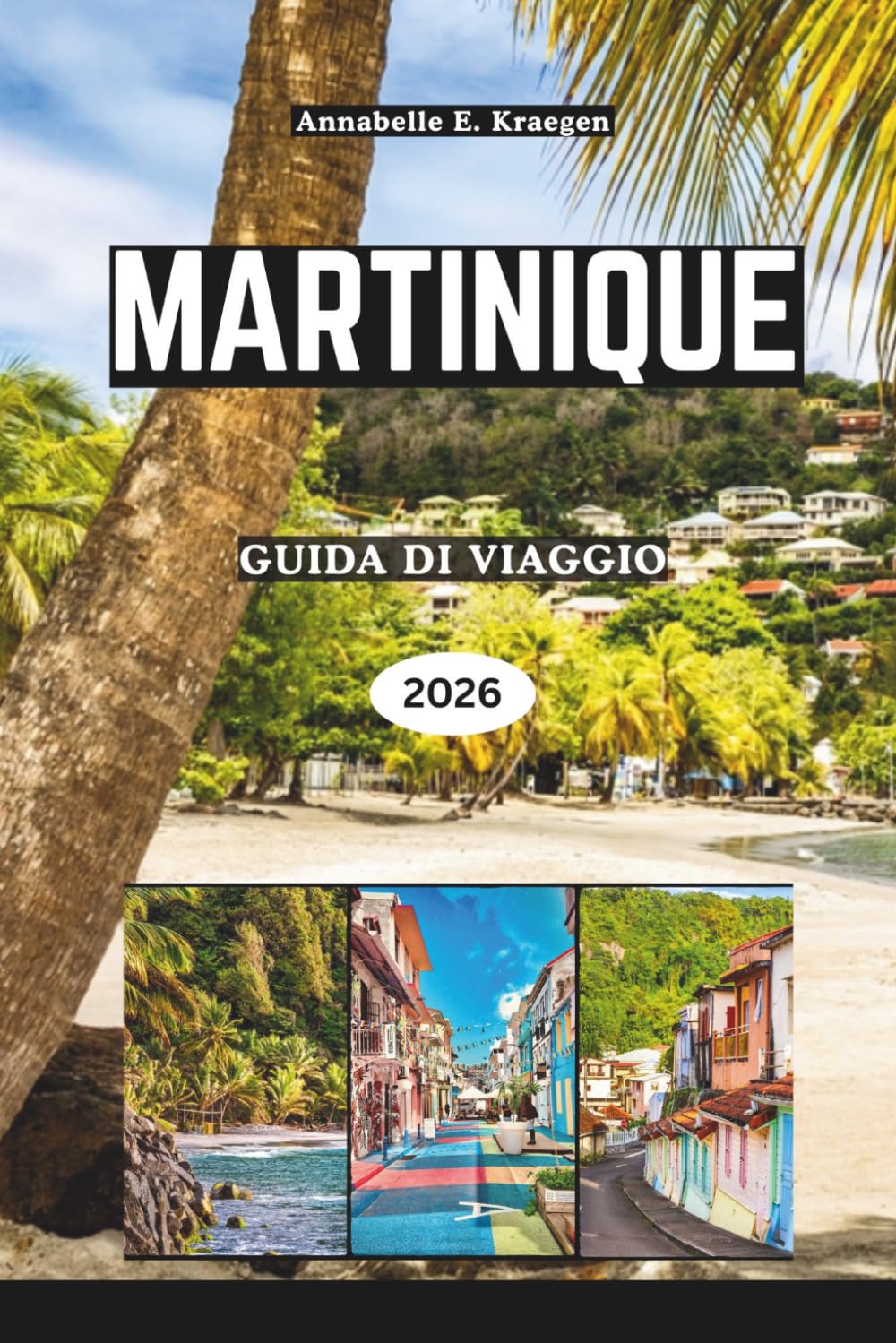 MARTINIQUE GUIDA DI VIAGGIO 2026: Nuota con tartarughe marine, scala un vulcano vivente, spiagge di sabbia nera, rum AOC, carnevali, vette della foresta pluviale dell'Isola dei Fiori baixar livro de graça