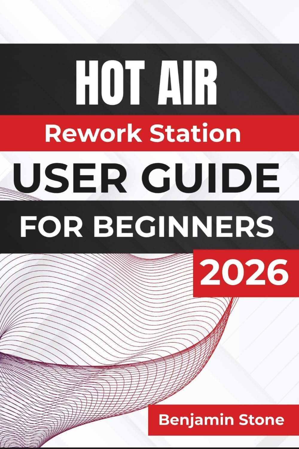 ler totalmente Hot Air Rework Station USER GUIDE For Beginners 2026: Safe Component Replacement, SMD Repair, Temperature Control, PCB Care, and Everyday Electronics Troubleshooting