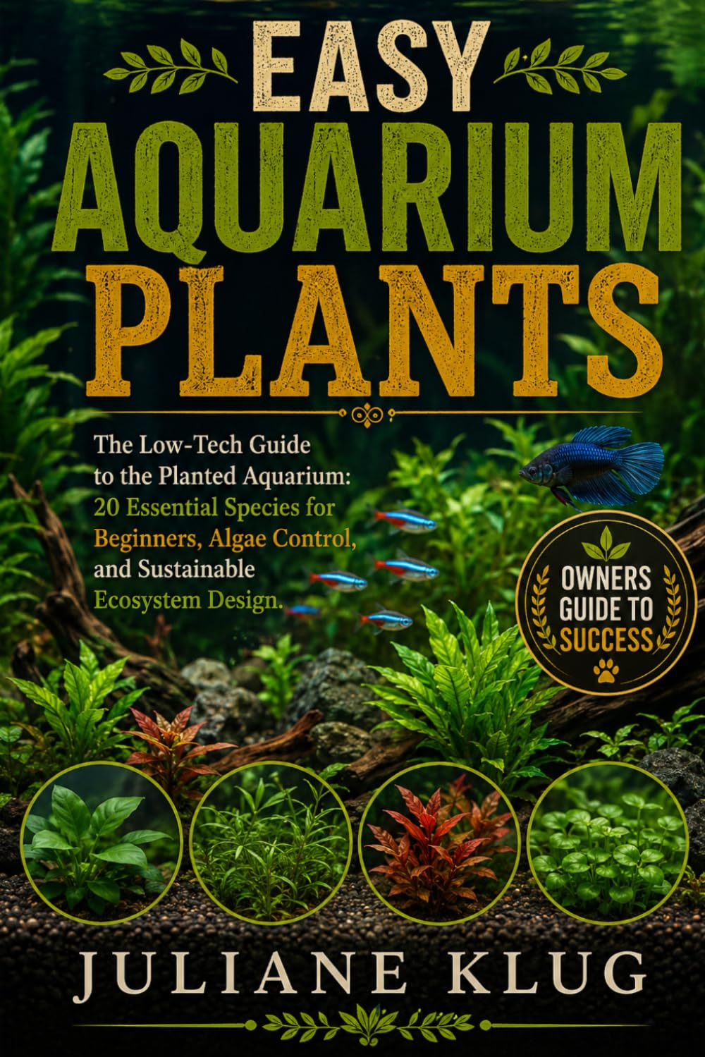 ler totalmente Easy Aquarium Plants: The Low-Tech Guide to the Planted Aquarium: 20 Essential Species for Beginners, Algae Control, and Sustainable Ecosystem Design.