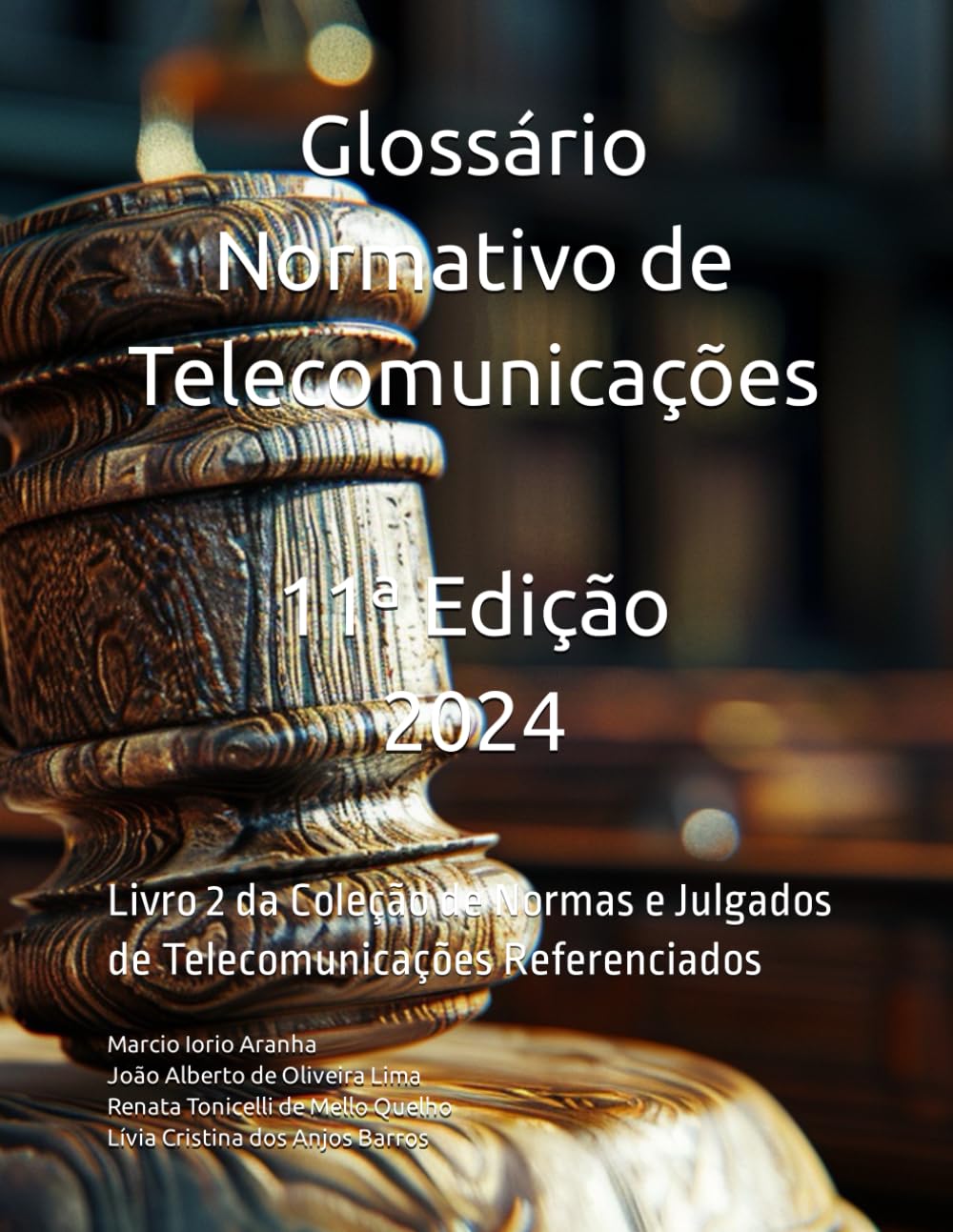 Glossário Normativo de Telecomunicações: Livro 2 da Coleção de Normas e Julgados de Telecomunicações Referenciados (Portuguese Edition) baixar livro de graça