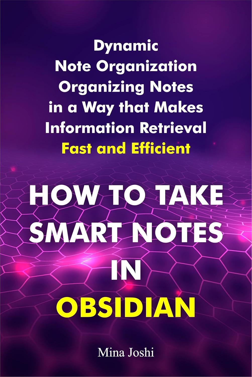 ler totalmente How to Take Smart Notes in Obsidian: Dynamic Note Organization - Organizing in a Way that Makes Information Retrieval Fast and Efficient (English Edition)