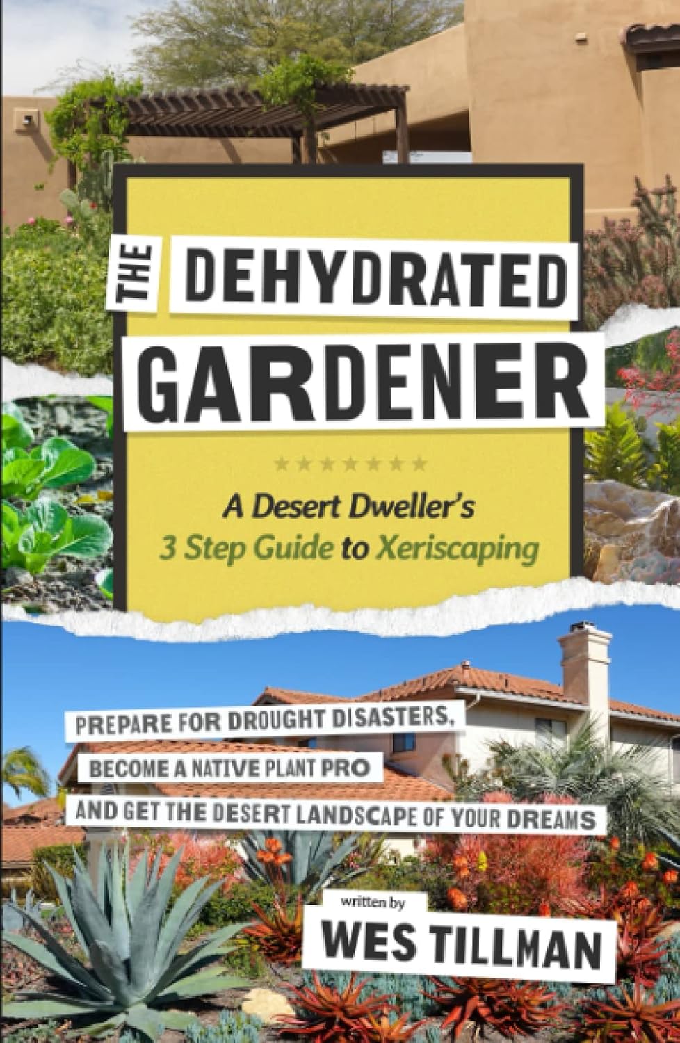 The Dehydrated Gardener: The Desert-Dweller's 3-Part Guide to Xeriscaping: Prepare For Drought Disasters, Become a Native Plant Pro and Get the Desert Landscape of Your Dreams baixar o livro de graça