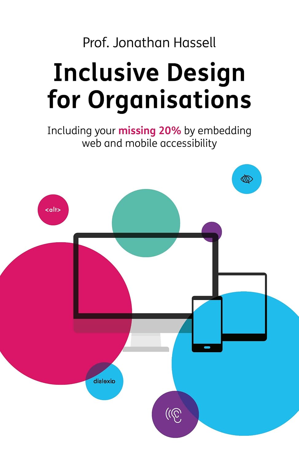 Inclusive Design for Organisations: Including your missing 20% by embedding web and mobile accessibility (English Edition) baixar o livro de graça