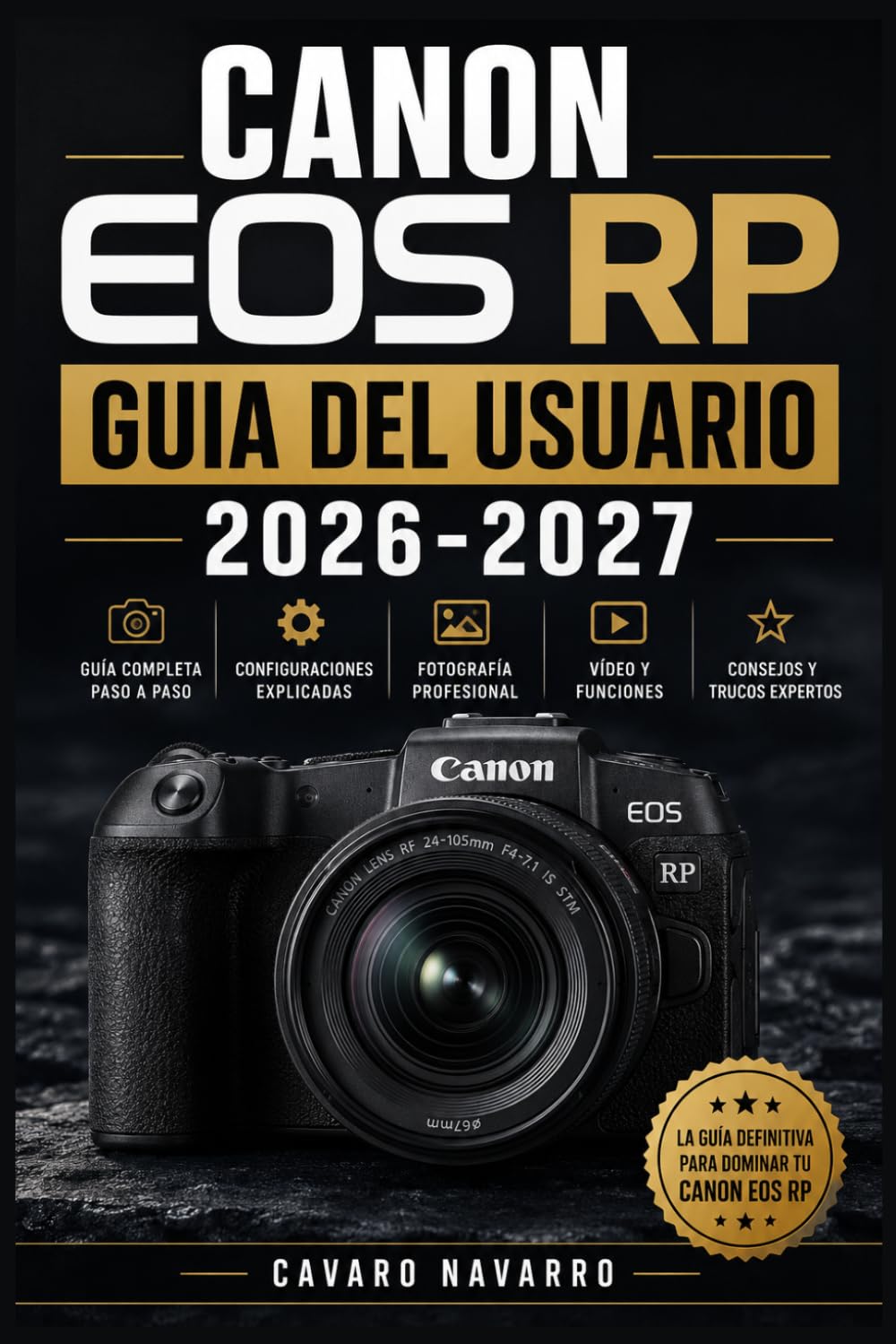 Canon EOS RP GUIA DEL USUARIO 2026-2027: La guia definitiva para dominar tu camara Canon EOS RP Desde la configuracion inicial hasta la fotografia avanzada baixar o livro de graça