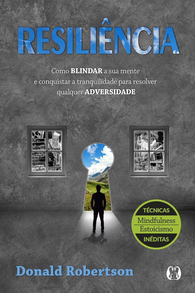 Resiliência: como blindar a sua mente e conquistar a tranquilidade para resolver qualquer adversidade baixar o livro de graça