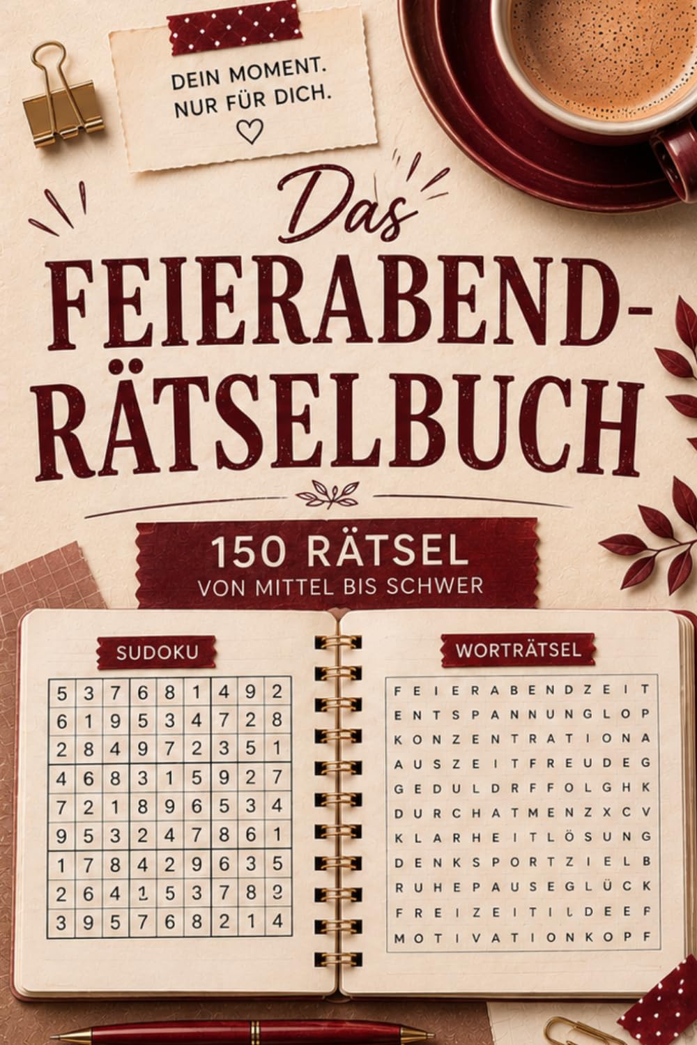 Das Feierabend-Rätselbuch: 150 Rätsel mit Sudoku, Wortsuche, Logik & Wortspielen – von mittel bis schwer für entspannte Denkpausen (Rätselzeit für dich) (German Edition) baixar o livro de graça