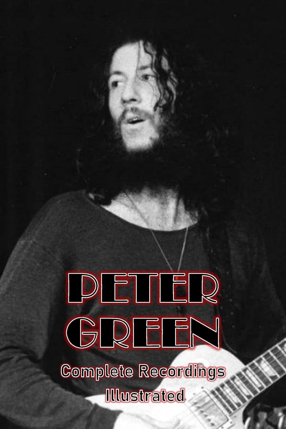 ler totalmente Peter Green: Complete Recordings Illustrated (Essential Discographies Book 318) (English Edition)