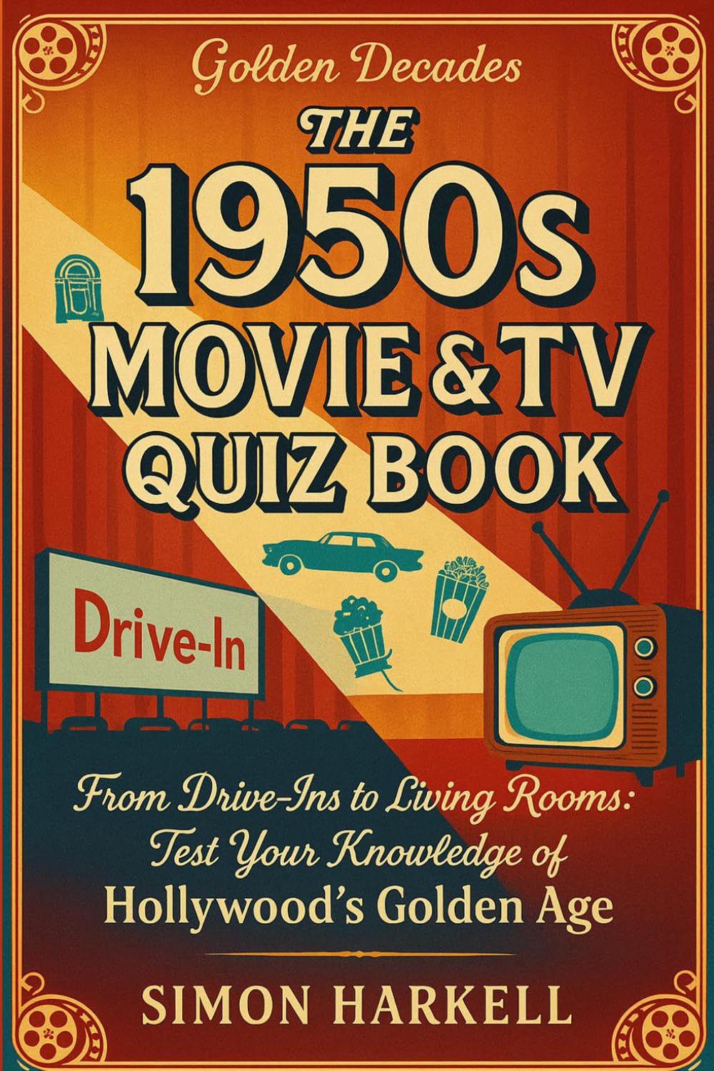 ler totalmente The 1950s Movie & TV Quiz Book: From Drive-Ins to Living Rooms: Test Your Knowledge of Hollywood's Golden Age (Golden Decades)