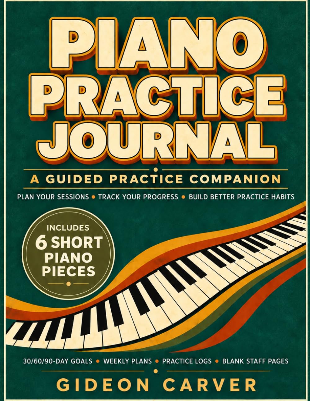 capítulo por capítulo baixar Piano Practice Journal: A Guided Practice Companion: Plan Your Sessions, Track Your Progress, and Build Better Practice Habits (Piano Practice Plan)