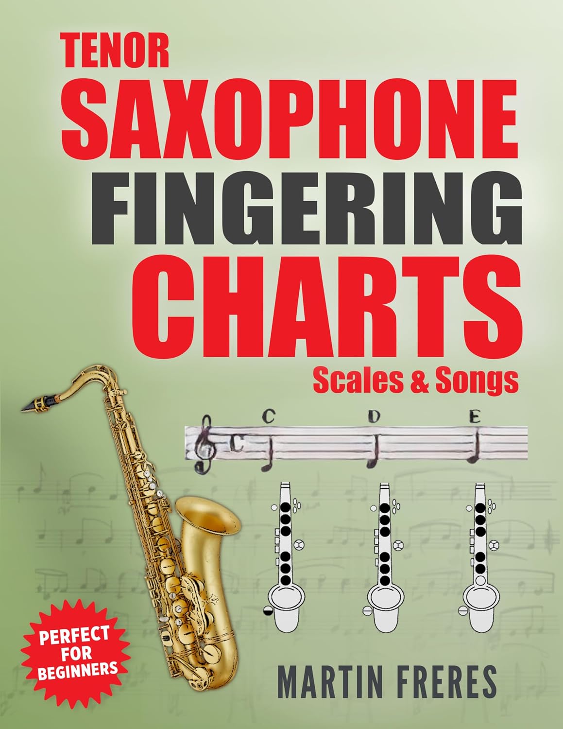 ler totalmente Tenor Saxophone Fingering Charts, Scales & Songs: A Complete Beginner's Reference for the Bb Tenor Saxophone (English Edition)