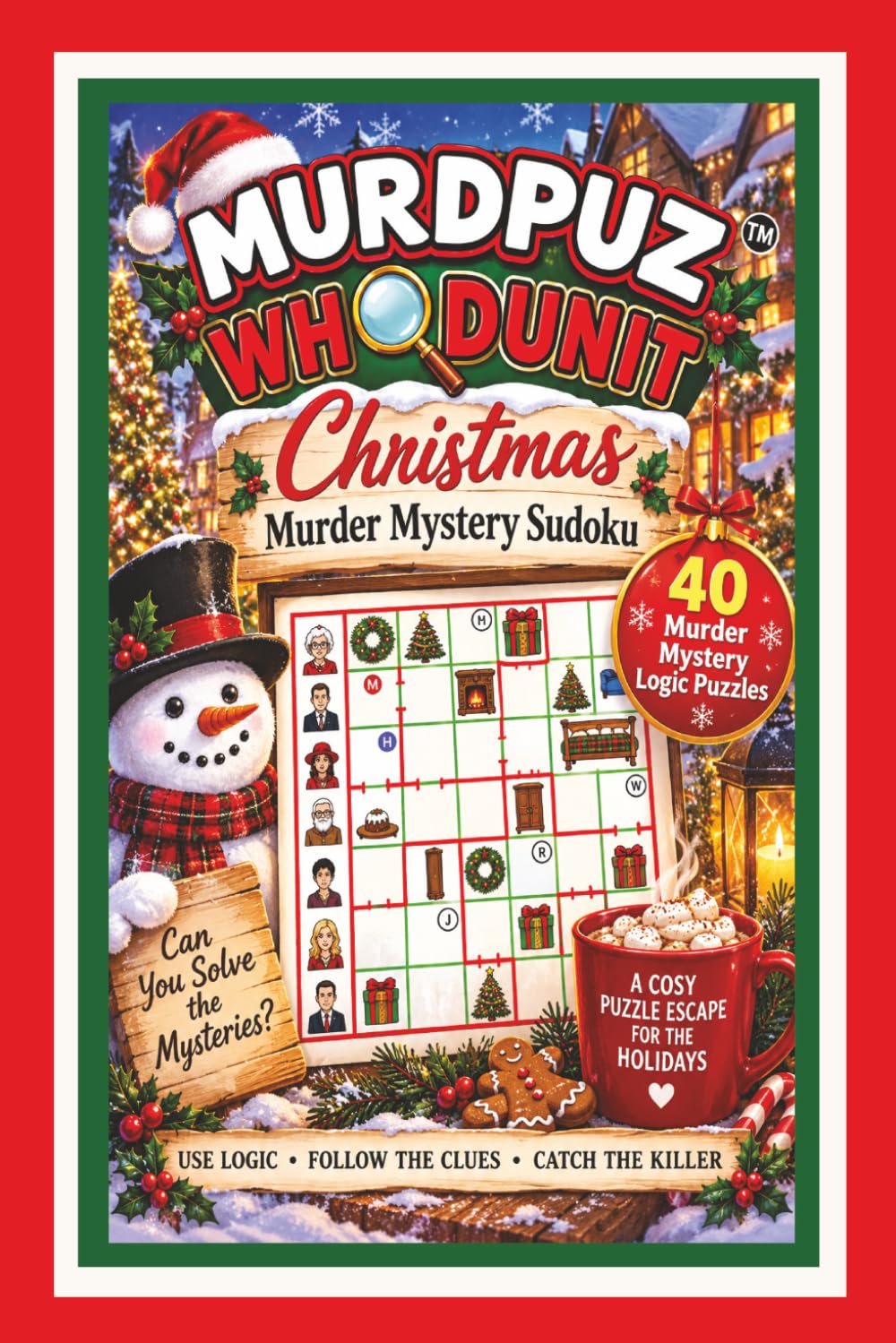 MURDPUZ CHRISTMAS Whodunit Murder Mystery Sudoku Puzzle Book: A Festive Logic Crime-Solving Brain Game for Adults – Illustrated Crime Scenes, Solve the Clues, Eliminate Suspects & Find the Killer baixar o livro de graça