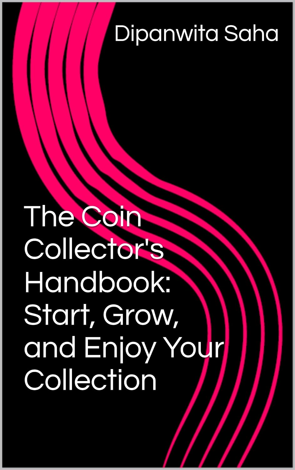 The Coin Collector's Handbook: Start, Grow, and Enjoy Your Collection (English Edition) baixar livro de graça