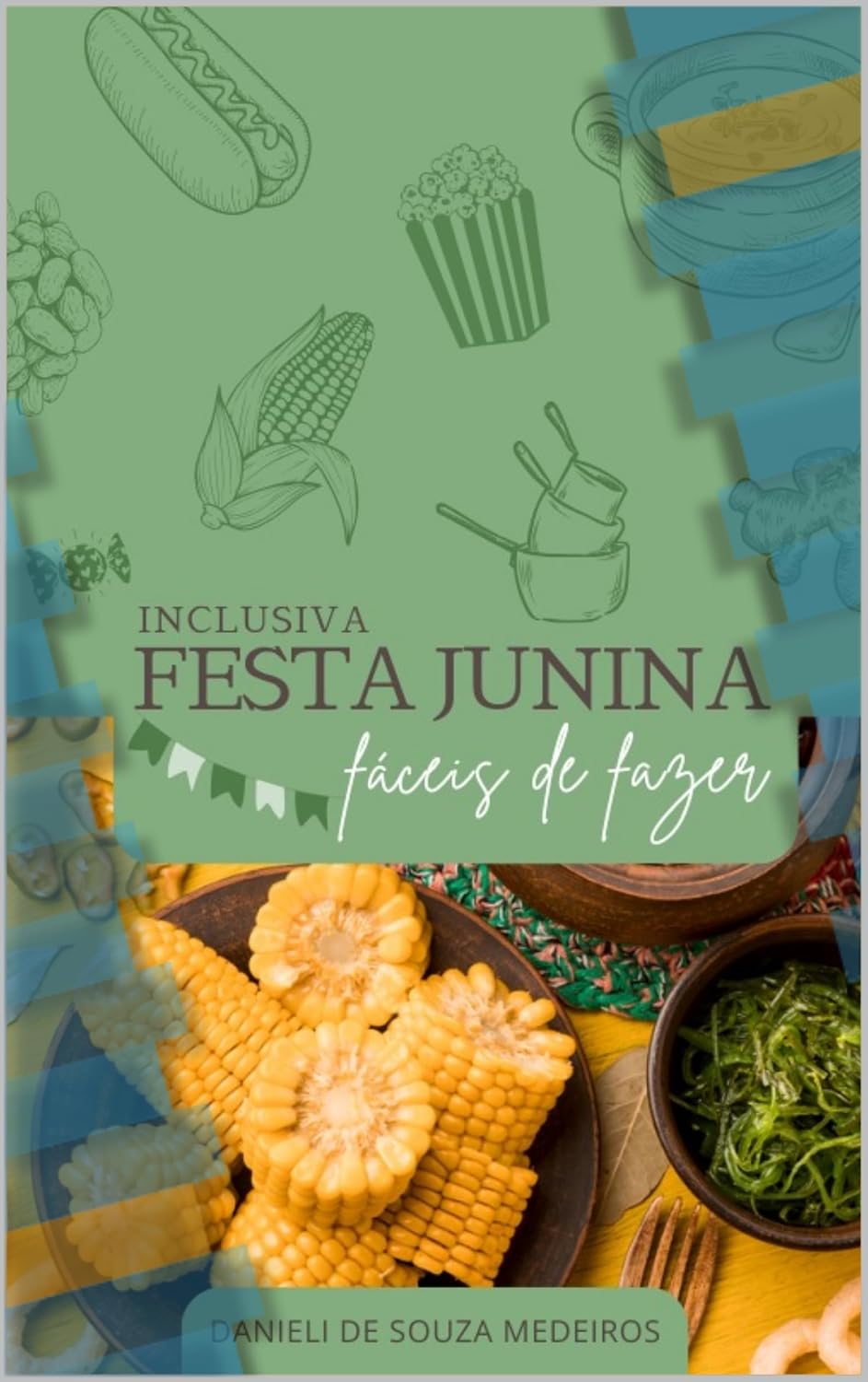 Festa Junina Inclusiva: 30 Receitas Sem Glúten, Lactose e Açúcar baixar livro de graça