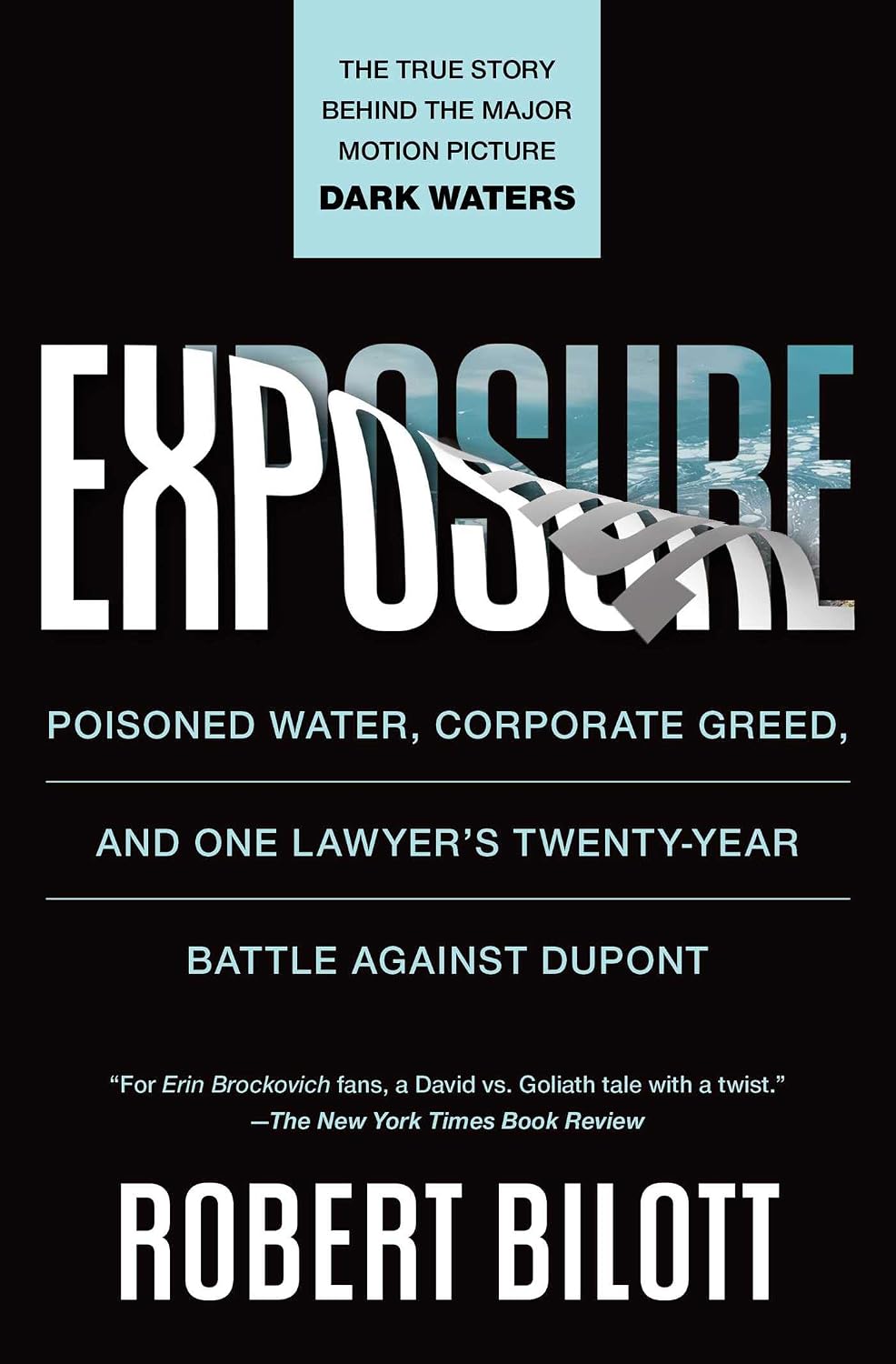 Exposure: Poisoned Water, Corporate Greed, and One Lawyer's Twenty-Year Battle against DuPont (English Edition) baixar livro de graça