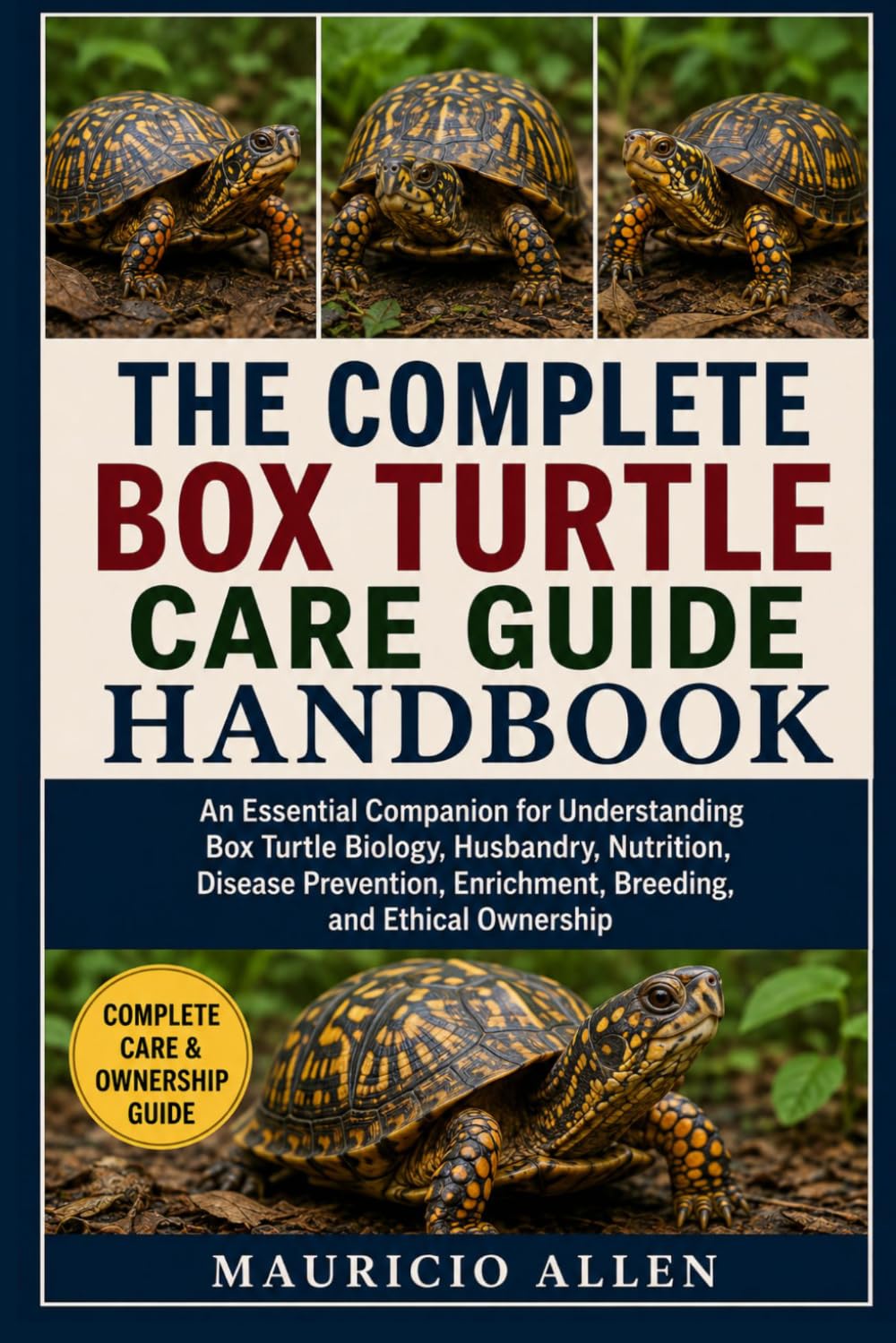 ler totalmente The Complete Box Turtle Care Guide Handbook: An Essential Companion for Understanding Box Turtle Biology, Husbandry, Nutrition, Disease Prevention, Enrichment, Breeding, and Ethical Ownership
