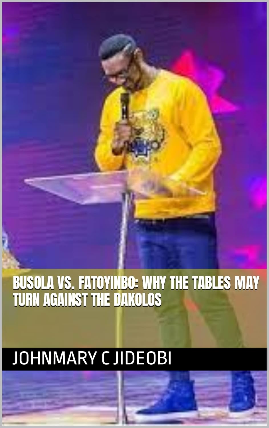 BUSOLA VS. FATOYINBO: WHY THE TABLES MAY TURN AGAINST THE DAKOLOS (English Edition) baixar o livro de graça