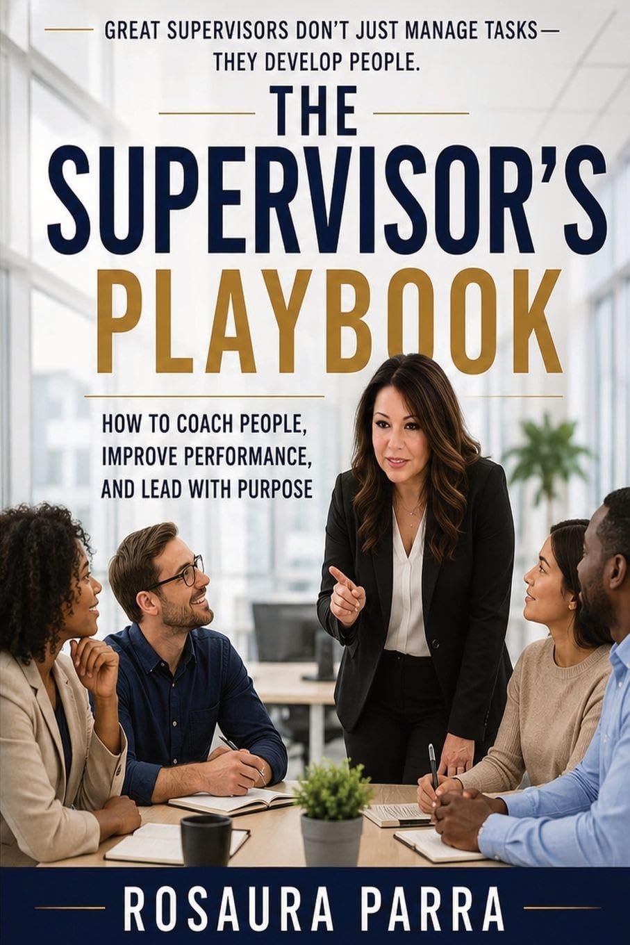 ler totalmente The Supervisor's Playbook: How to Coach People, Develop Future Leaders, Improve Performance, and Lead with Purpose