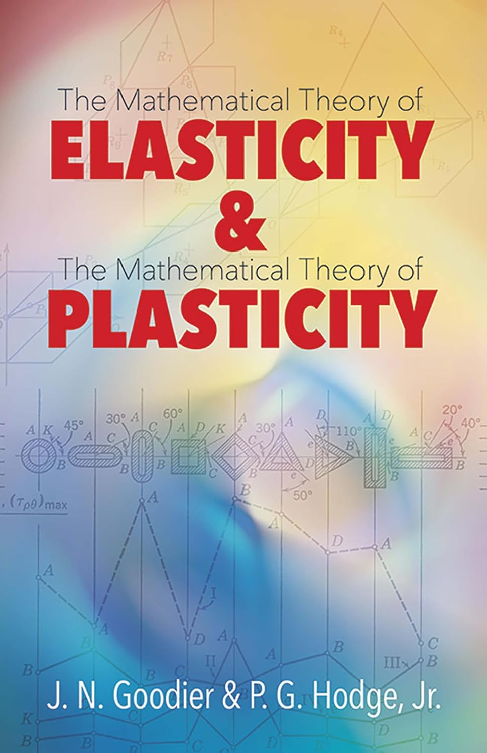 ler totalmente Elasticity and Plasticity: The Mathematical Theory of Elasticity and the Mathematical Theory of Plasticity