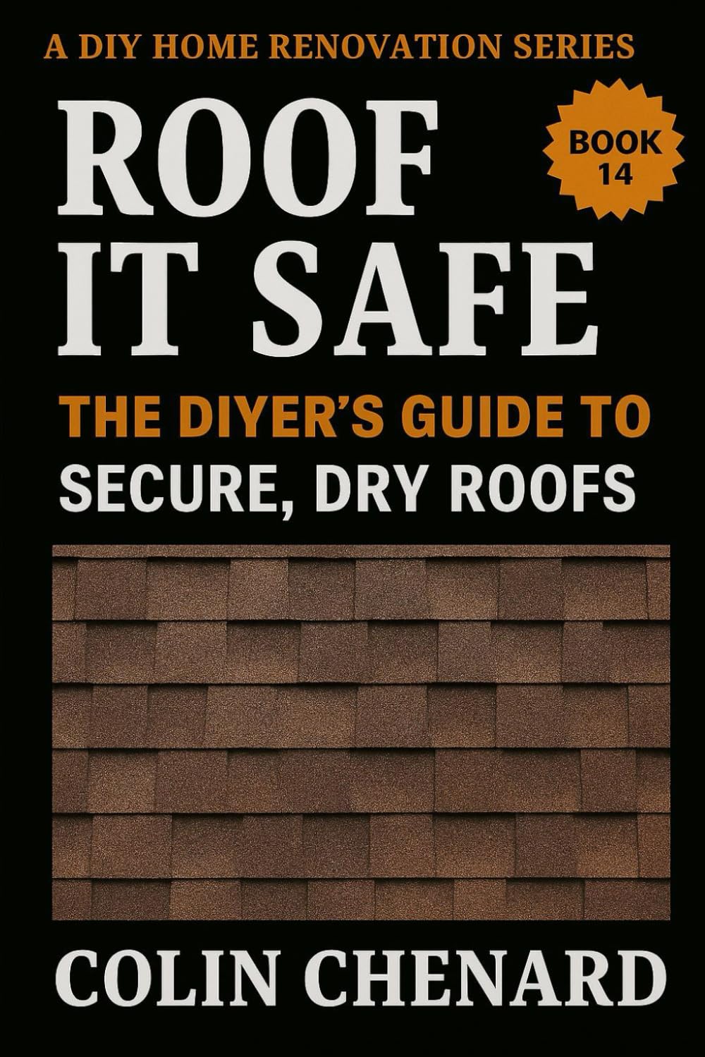 Roof it Safe: The DIYer's Guide to Secure, Dry Roofs (A DIY Home Renovation Series) baixar o livro de graça