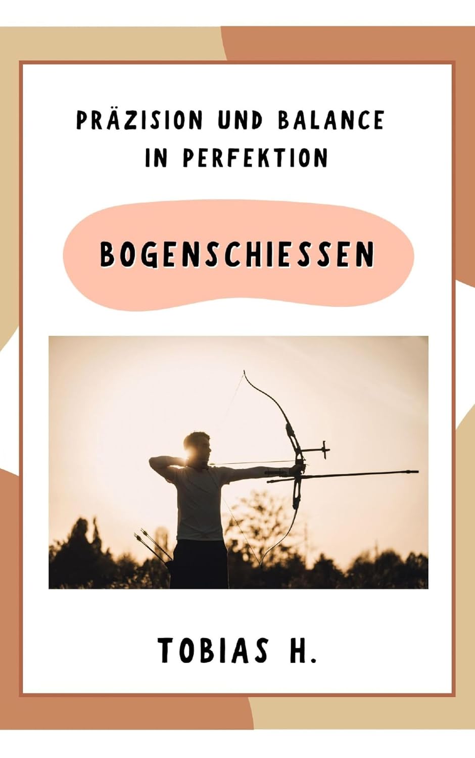 capítulo por capítulo baixar Bogenschießen - Präzision und Balance in Perfektion: Hier erfährst du alles Rund um das Thema Bogenschießen (German Edition)