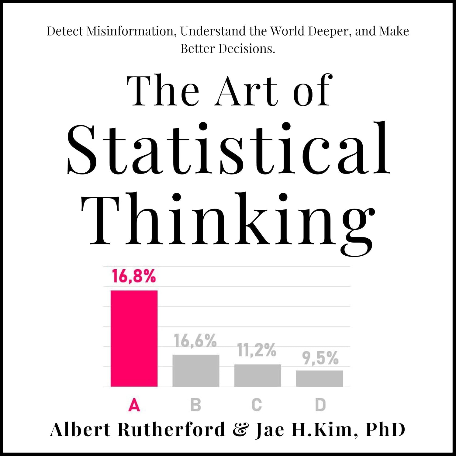 The Art of Statistical Thinking: Detect Misinformation, Understand the World Deeper, and Make Better Decisions. (Advanced Thinking Skills, Book 3) baixar o livro de graça